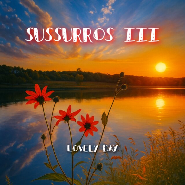 SUSSURROS III Lovely Day