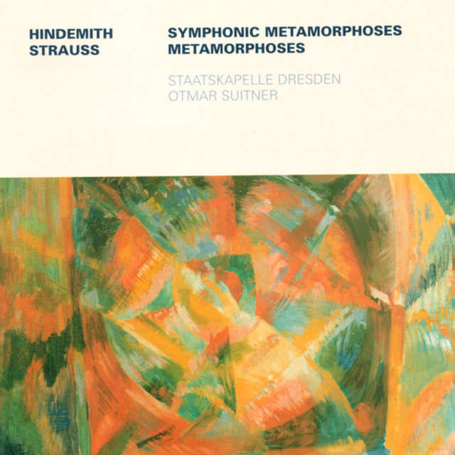 HINDEMITH, P.: Symphonic Metamorphosis after Themes by Carl Maria von Weber / STRAUSS, R.: Metamorphosen (Dresden Staatskapelle, Suitner)