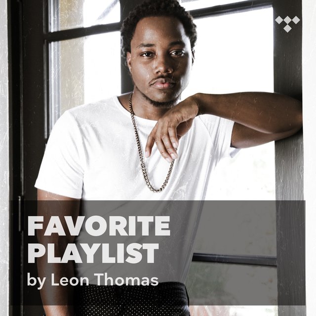 Leon Thomas' Favorite Playlist