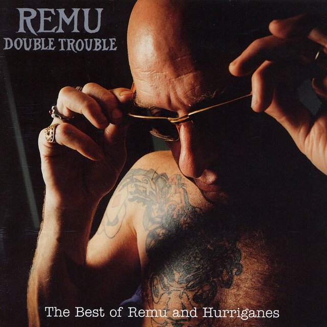 Double Trouble / The Best Of Remu And Hurriganes