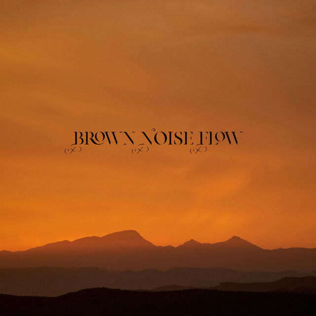 Brown Noise Flow