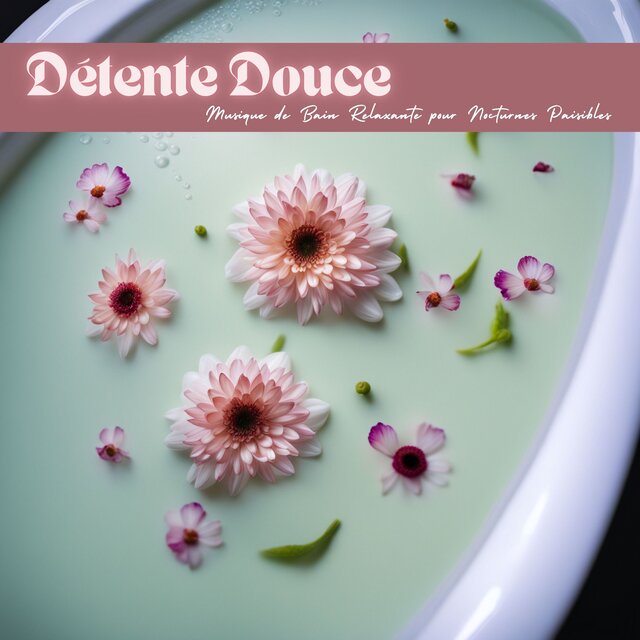 Détente Douce: Musique de Bain Relaxante pour Nocturnes Paisibles