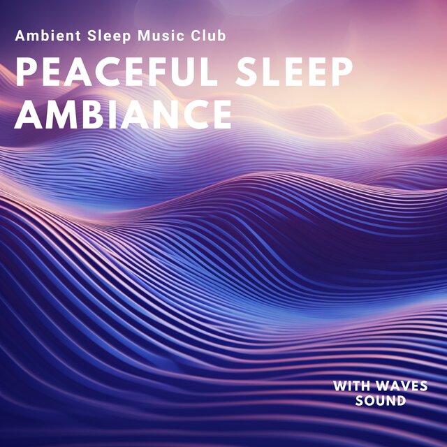 Peaceful Sleep Ambiance with Waves Sound