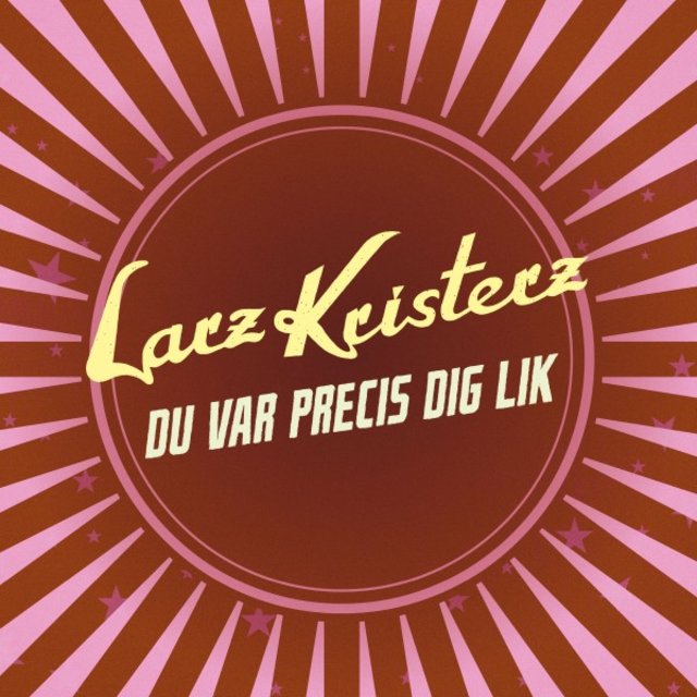 Du var precis dig lik