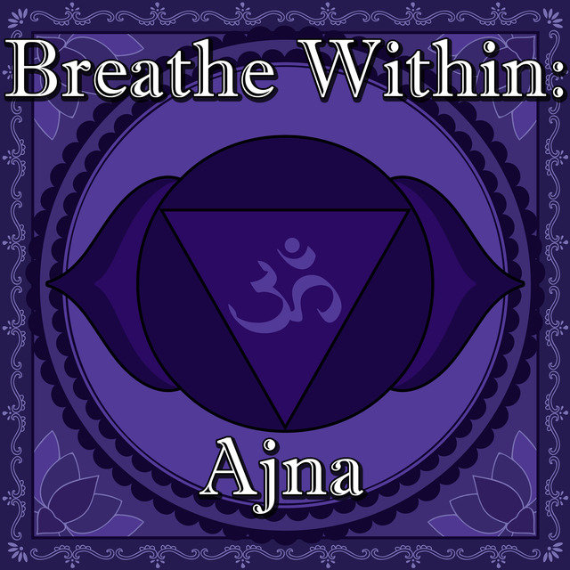 Breathe Within: Ajna
