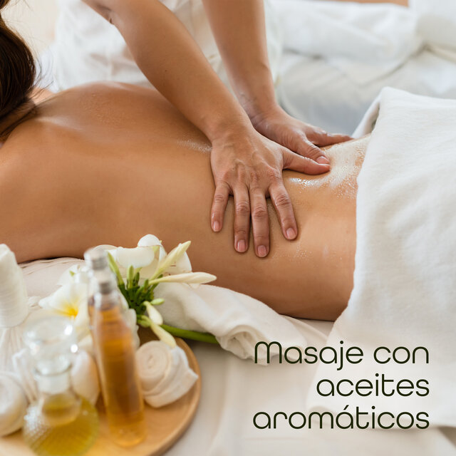 Masaje con aceites aromáticos: Música relajante de spa