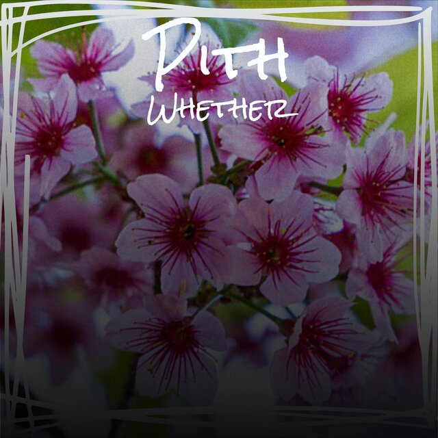 Pith Whether