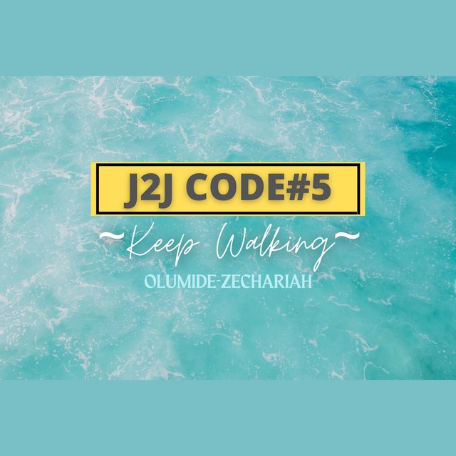 J2J CODE#5:Keep Walking