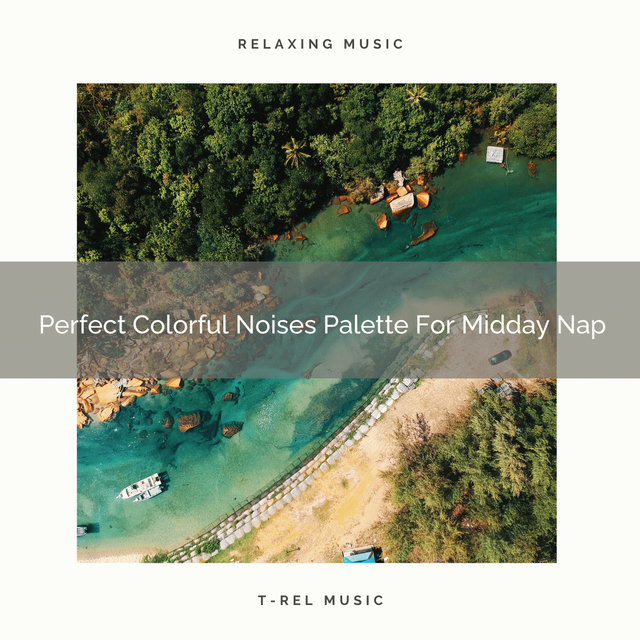 Perfect Colorful Noises Palette For Midday Nap