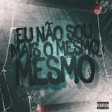 Eu Não Sou Mais o Mesmo