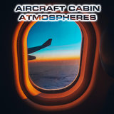 Aircraft Cabin Comfort Atmosphere (feat. Air Sounds, Aircraft Cabin Atmosphere, Aircraft Cabin Jet Sounds, Aircraft Cabin White Noise FX, Airplane Cabin Noise HD & Airplane Cabin Sound)