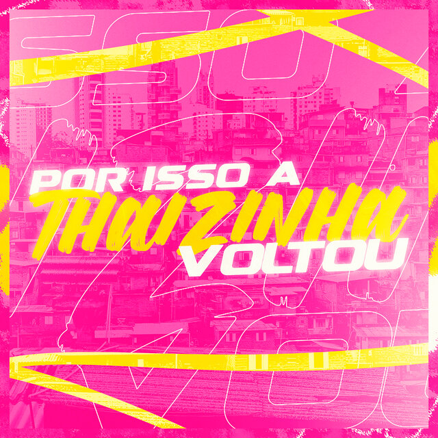 POR ISSO A THAIZINHA VOLTOU