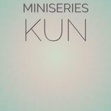 Miniseries Kun