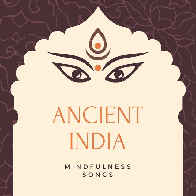 Ancient India Mindfulness Songs - The Greatest Buddha Songs of All Time