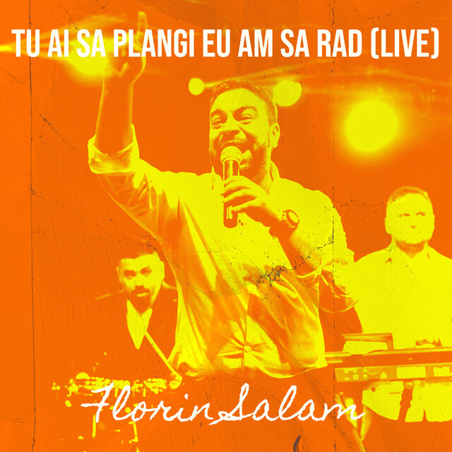 Tu Ai Sa Plangi Eu Am Sa Rad (Live)