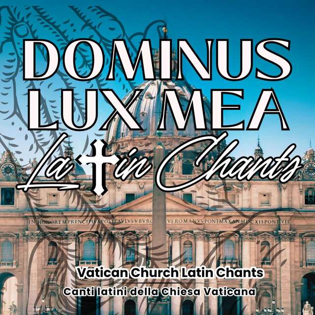 Dominus Lux Mea Latin Chants