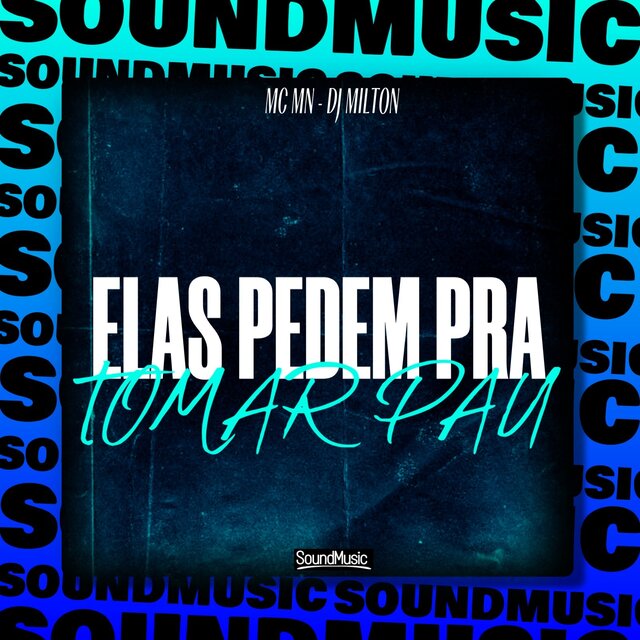 ELAS PEDEM PRA TOMAR PAU