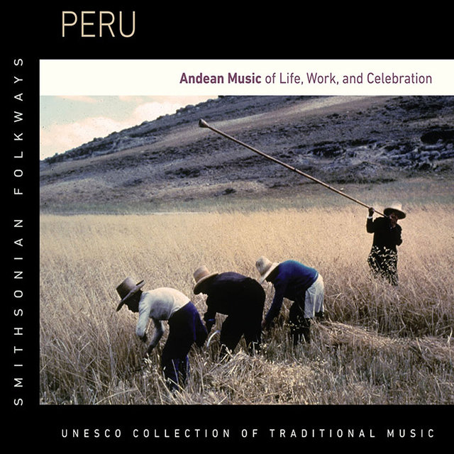 Peru: Andean Music of Life, Work, And Celebration