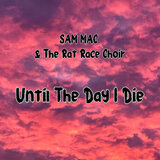 Until The Day I Die