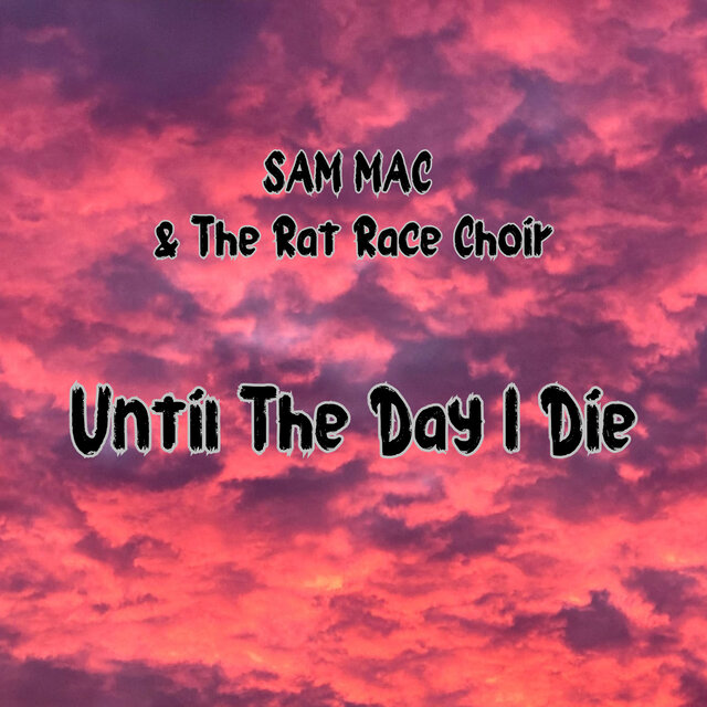 Until The Day I Die