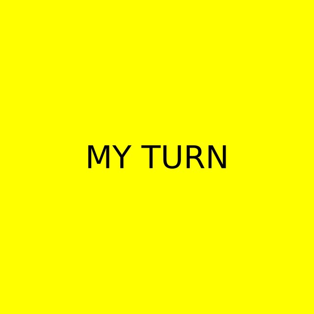 My Turn