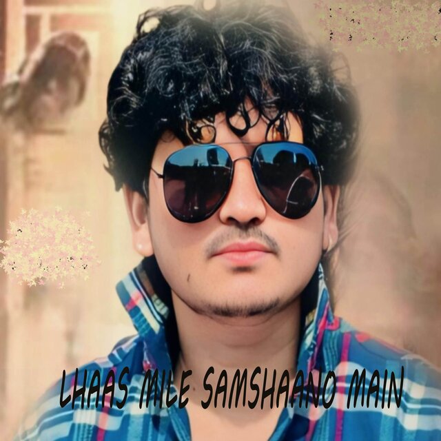 Lhaas Mile Samshaano Main