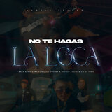 No Te Hagas la Loca