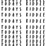 Today's Riddle