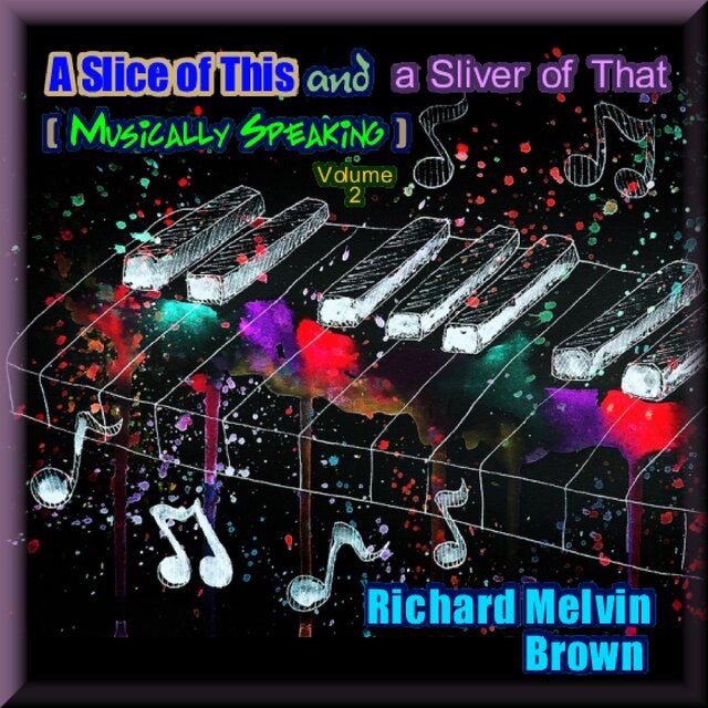 A Slice of This and a Sliver of That (Musically Speaking) Vol. 2