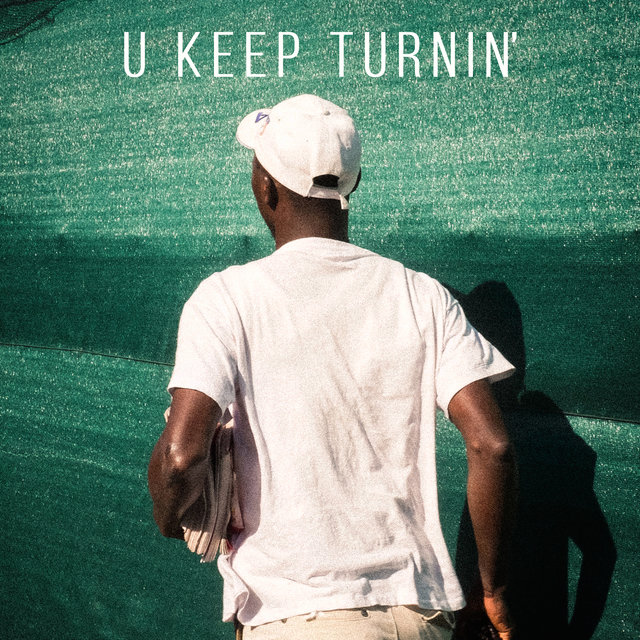 U Keep Turnin'