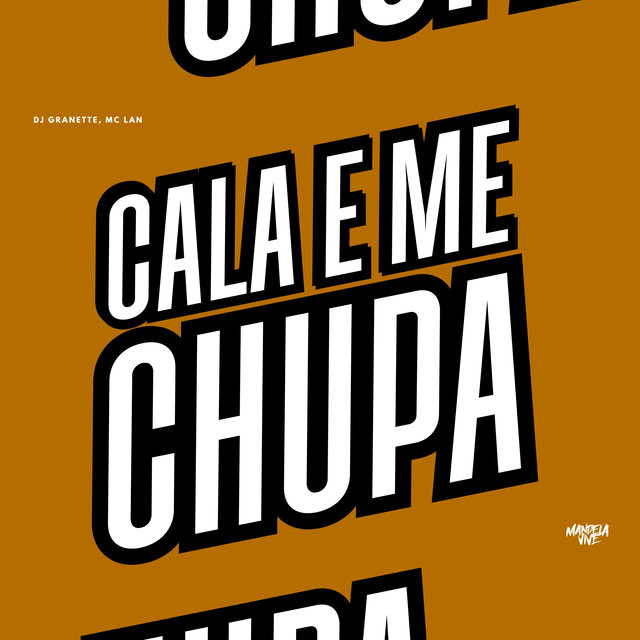 Cala e Me Chupa