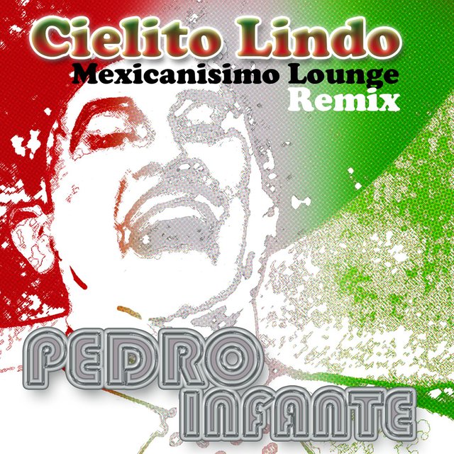 Cielito Lindo / Mexicanisimo Louge (Remix)