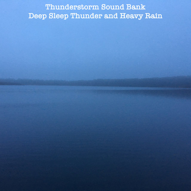 Deep Sleep Thunder and Heavy Rain