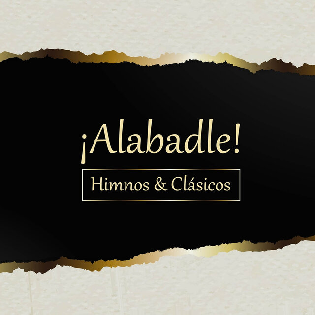 ¡Alabadle! Himnos & Clásicos