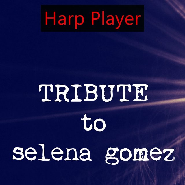 Tribute to Selena Gomez