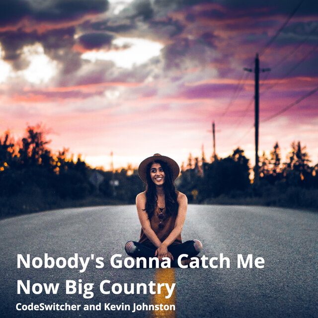 Nobody's Gonna Catch Me Now Big Country