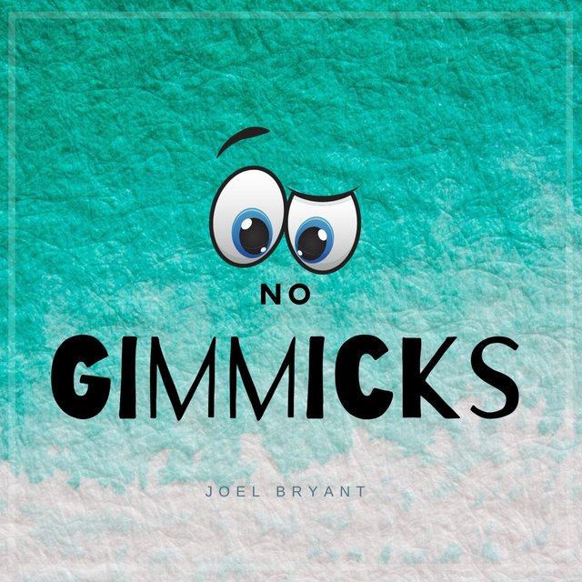 No Gimmicks