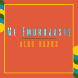 Me Embrujaste