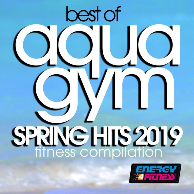 Best Of Aqua Gym Spring Hits 2019 Fitness Compilation