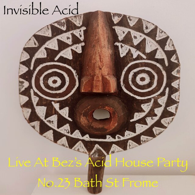 Live At Bez's Acid House Party No.23 Bath St Frome (Live)