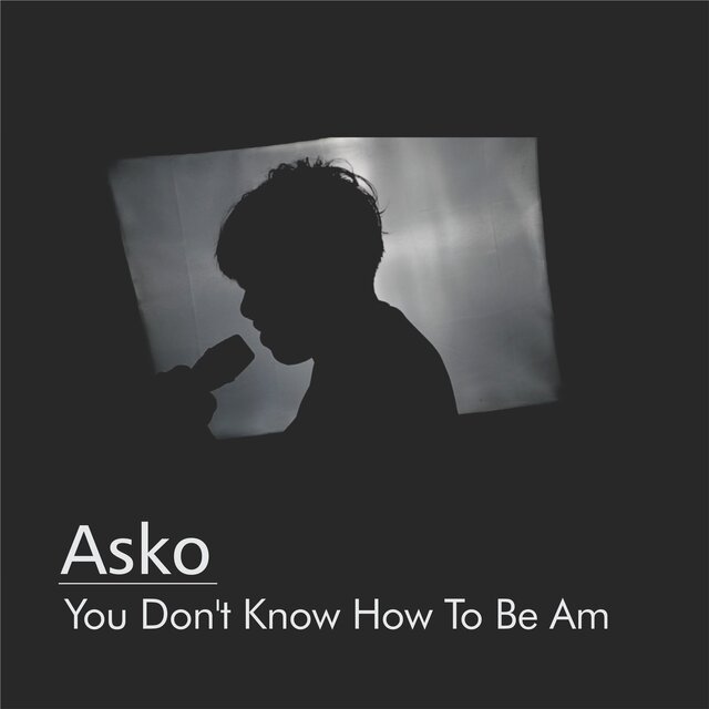 You Dont Know How to Be Am (Remastered 2023)