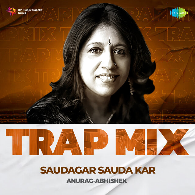Saudagar Sauda Kar (Trap Mix)