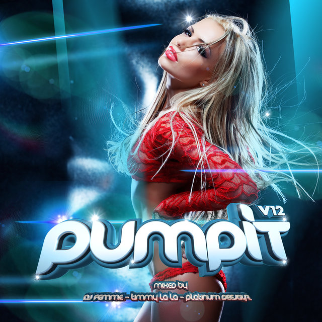 Pump It Vol 12 (Mixed by DJ Femme, Timmy Lala & Platinum Deejayz)