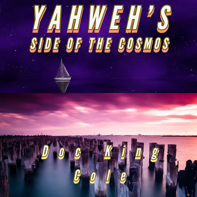 Yahweh's Side of the Cosmos