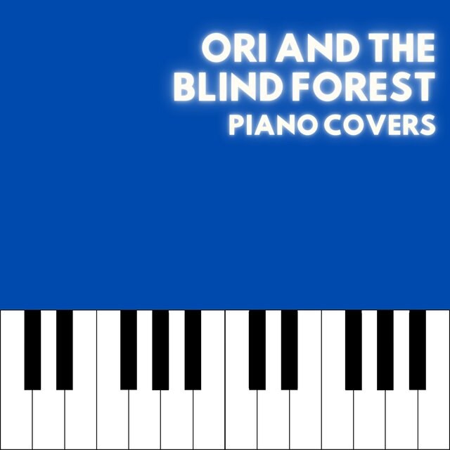Ori and the Blind Forest (Piano Covers)