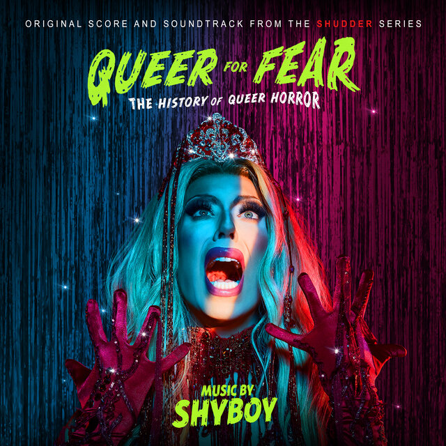 Queer for Fear: The History of Queer Horror (Original Score and Soundtrack)