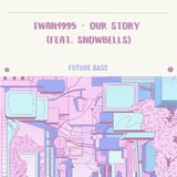 Our Story (feat. Snowbells)
