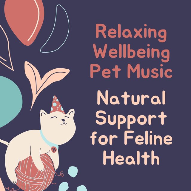 Relaxing Wellbeing Pet Music - Natural Support for Feline Health