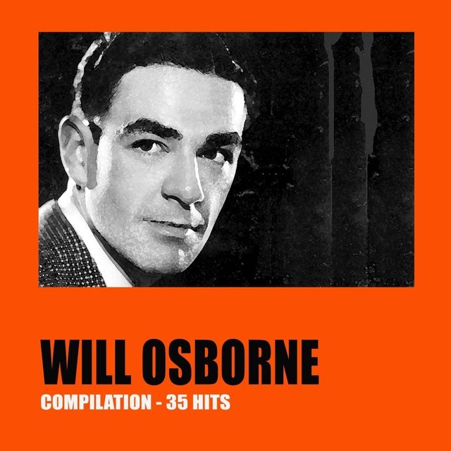 Will Osborne Compilation: 35 Hits