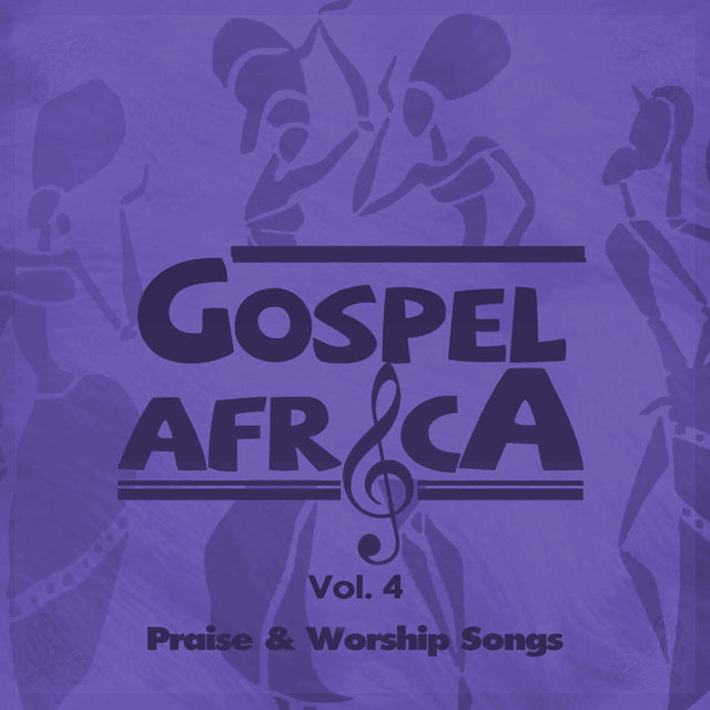 Gospel Africa - Praise and Worship Songs, Vol.4